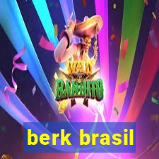 berk brasil